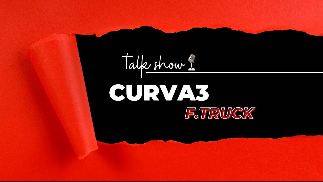 F. Truck | Curva3 | Talk Show