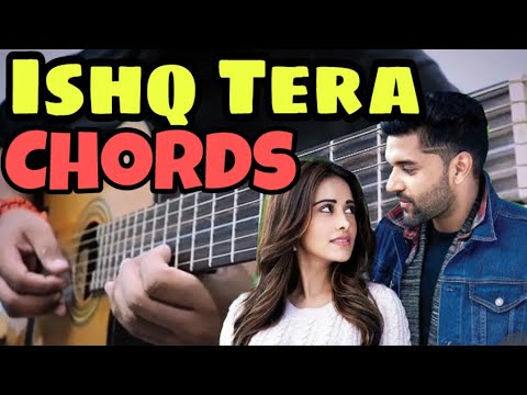 ishq-tera---guru-randhawa-full-easy-guitar-chords-|-nushrat-bharucha-|-bhushan-kumar-|