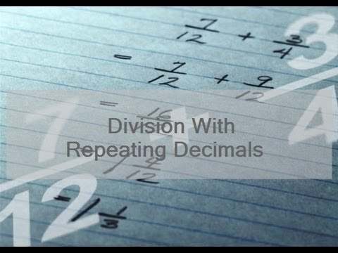Division With Repeating Decimals - YouTube
