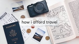 How I Afford to Travel 💸 + Tips for Traveling on a Budget