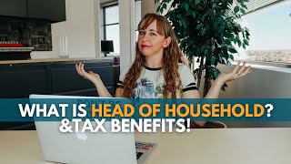 Head of Household | What it means & the tax benefits associated with this filing status