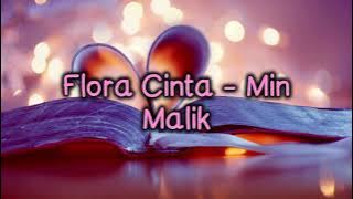 Flora Cinta - Min Malik (Lirik)