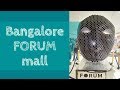 BANGALORE FORUM  MALL !!