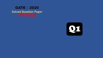 GATE 2020 Questions 1| GATE PHYSICS SOLVED PAPERS| GATE PHYSICS 2020 | PHYSICS Solutions
