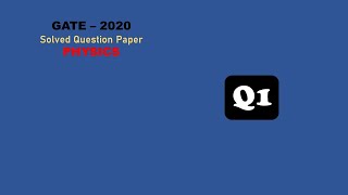 GATE 2020 Questions 1| GATE PHYSICS SOLVED PAPERS| GATE PHYSICS 2020 | PHYSICS Solutions