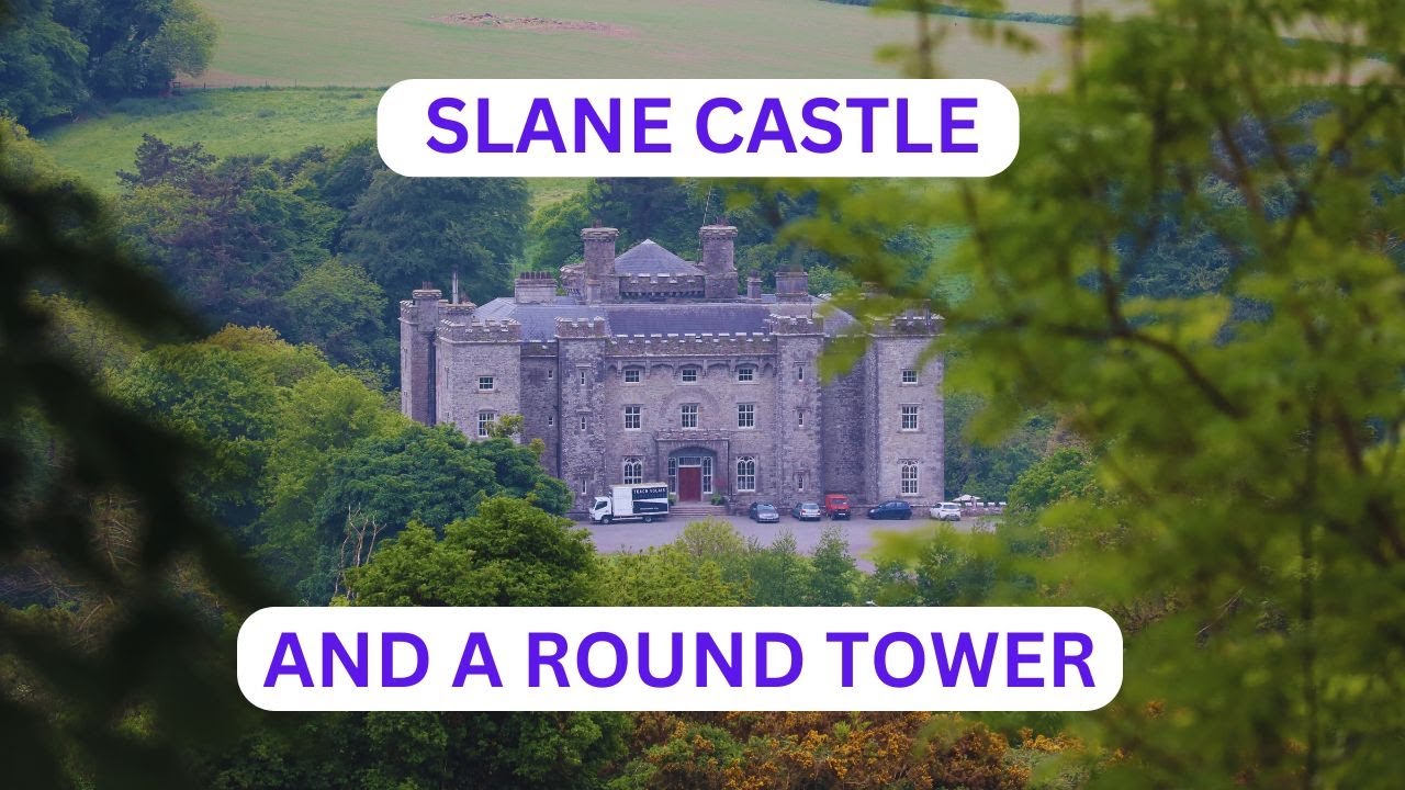 SLANE CASTLE AND A ROUND TOWER