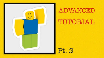 Advanced Tutorial PART 2 (Roblox Movie Maker)