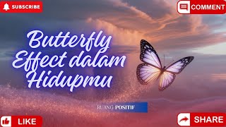 Kalian Pasti Baru Tahu! Efek Kupu-Kupu: Dari Hal Sepele ke Perubahan Besar |MotivasiHidup|