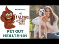 Must Watch If You Own a Pet and Love Your Fur Baby | Gut Healing 101 | The Talking 💩 Show Ep. 1