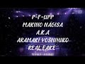 P-F-UPP REAL FAKE MAKINO NAGISA ( ARAMAKI YOSHIHIKO )