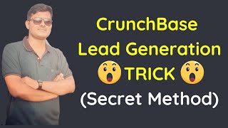 Crunchbase Lead Generation & Data Scraping Tutorial (Secret Method)