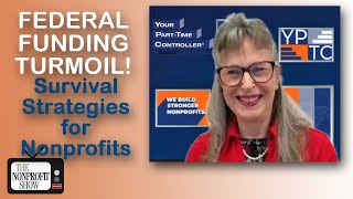 Federal Funding Turmoil: Survival Strategies for Nonprofits