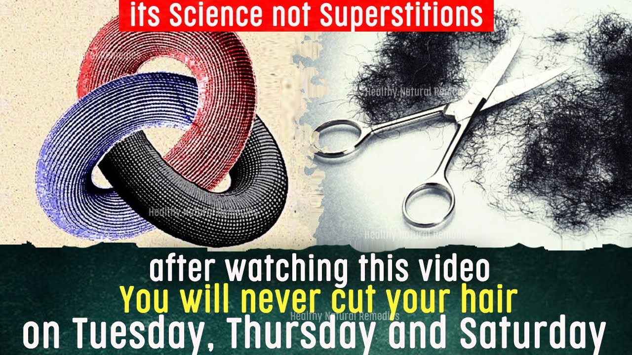 Stop cutting hair on these days This is Science not Superstitions  Hair cut on Tuesday Saturday