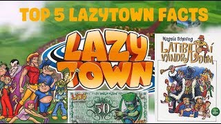 Top 5 LazyTown Facts | History of LazyTown