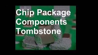 Chip Package Components Tombstone
