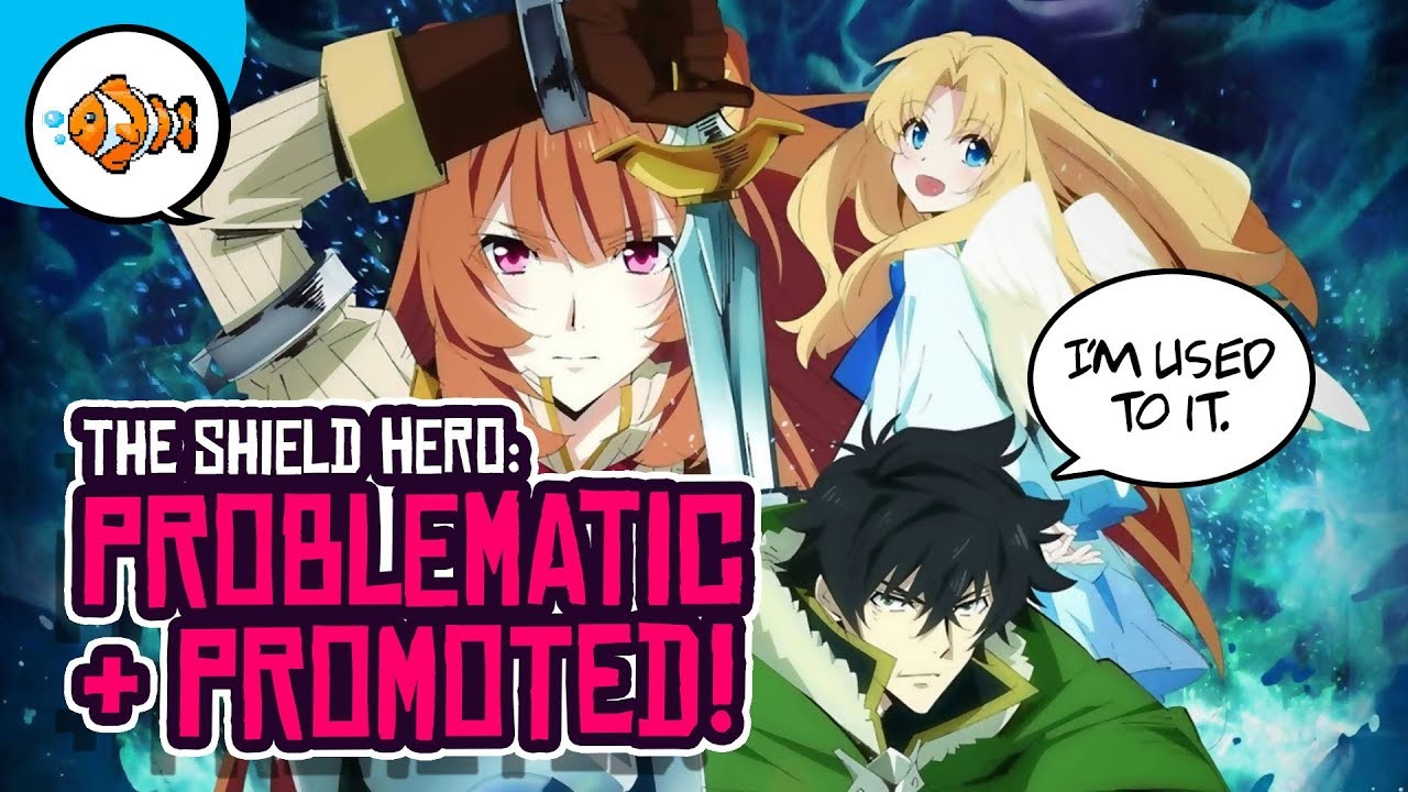 The Shield Hero: Called PROBLEMATIC and PROMOTED by the Media?!