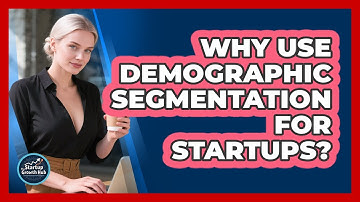 Why Use Demographic Segmentation For Startups?