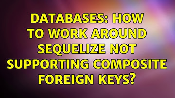 Databases: How to work around Sequelize not supporting composite foreign keys?