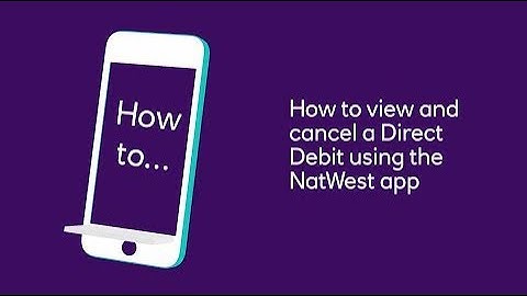 How to view and cancel a Direct Debit using your NatWest app | NatWest