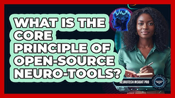 What Is The Core Principle Of Open-Source Neuro-Tools?