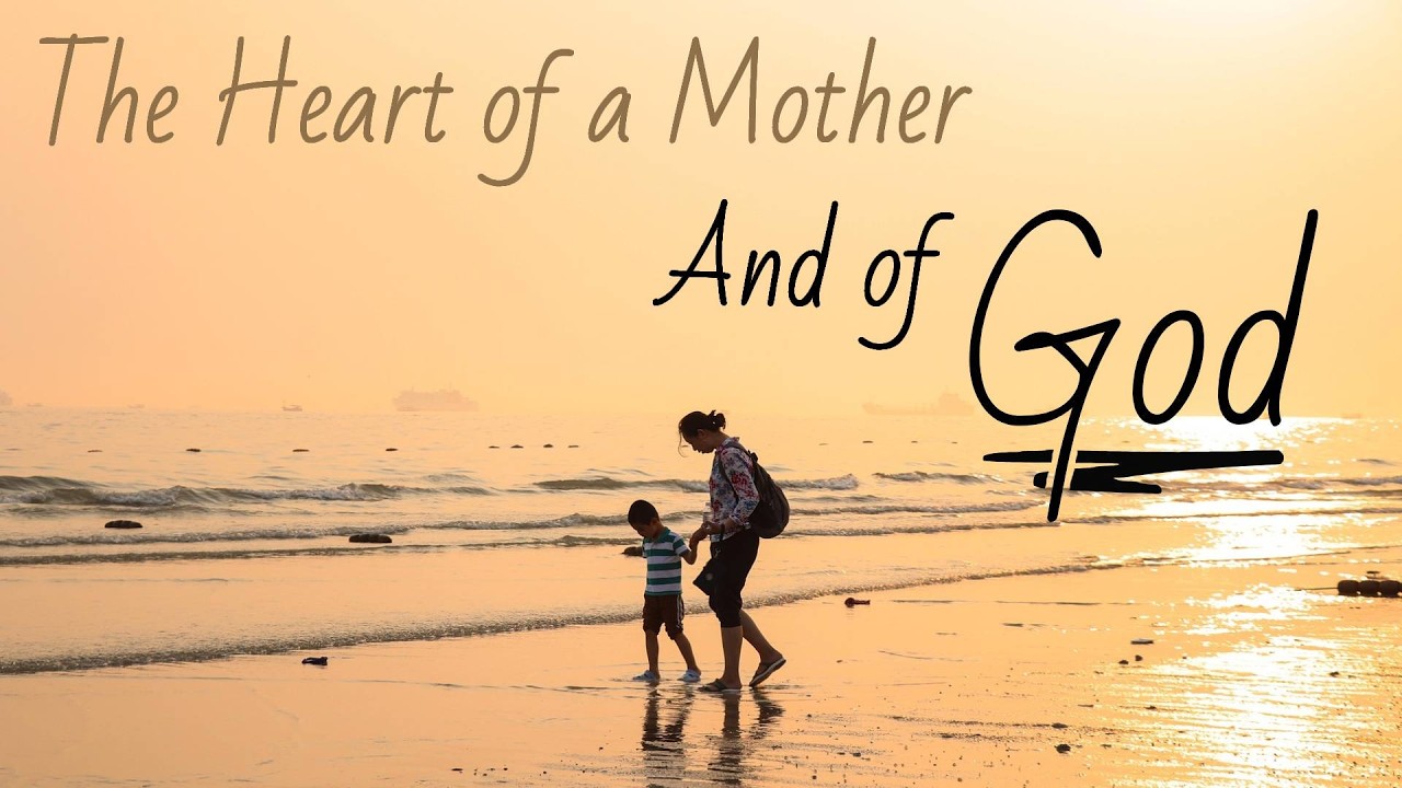 The Heart of A Mother And of God | Pastor Mark MacKenzie