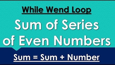 Sum of Series of Even Numbers in While Wend Loop | Addition | GW BASIC Programming Tutorials