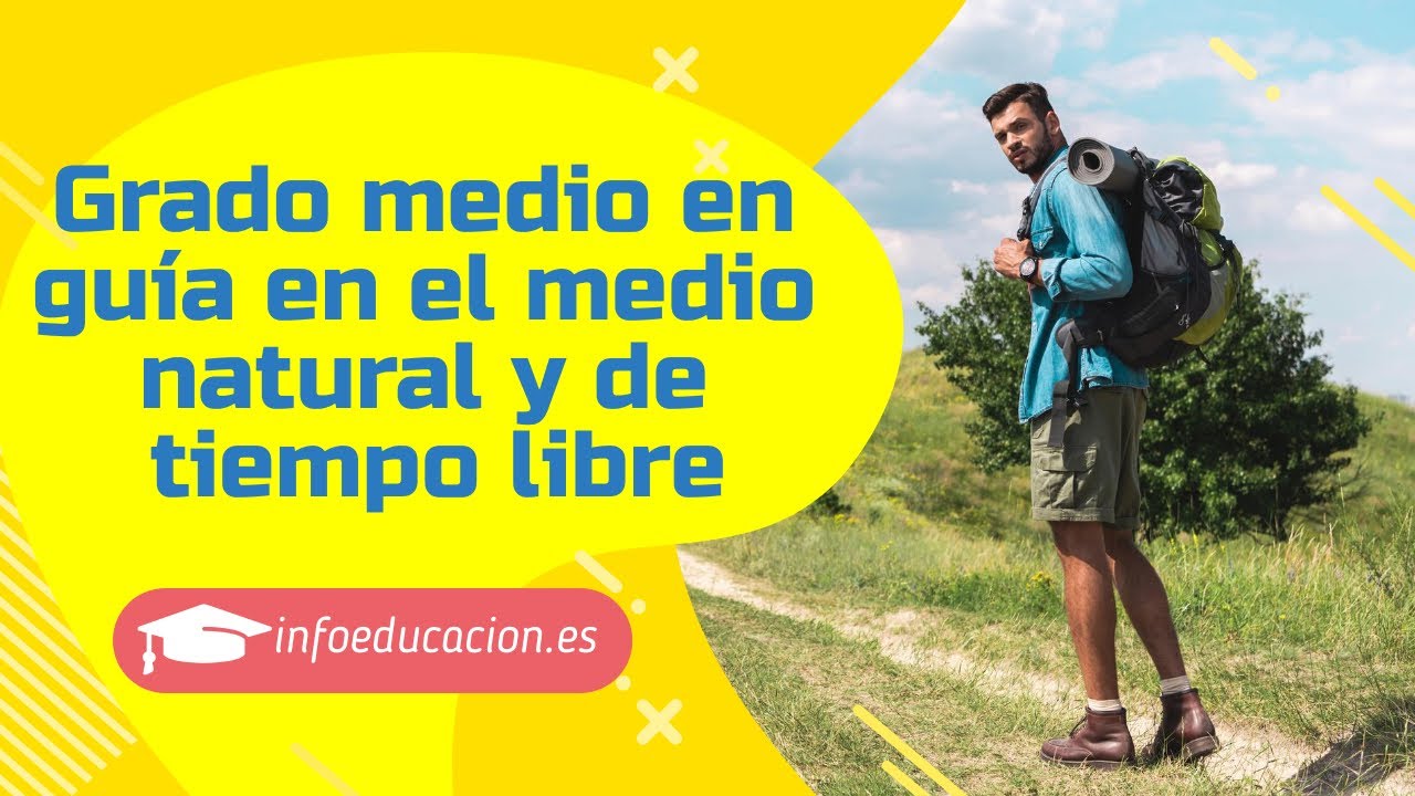 👉 Grado medio en guía en el medio natural y de tiempo libre - FP TECO