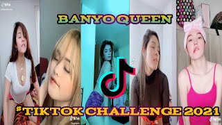 Banyo Queen Tiktok Challenge Compilation 2021