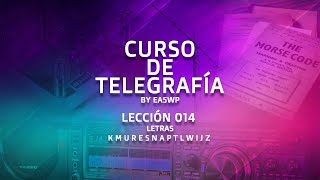 Curso de Telegrafía por EA5WP Lección 014