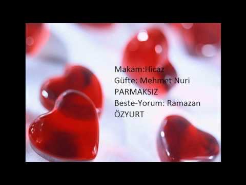 Mehmet Nuri Parmaksız Özledim Seni Şarkısı-Makam: Hicaz-Beste: Ramazan Özyurt