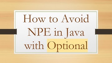 How to Avoid NPE in Java with Optional