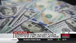 Birmingham home builder pleads guilty to $1.2 million fraud