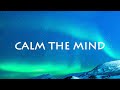 Meditation To Calm the Mind - 30 Minute Guided Meditation | Ethereal Meditations