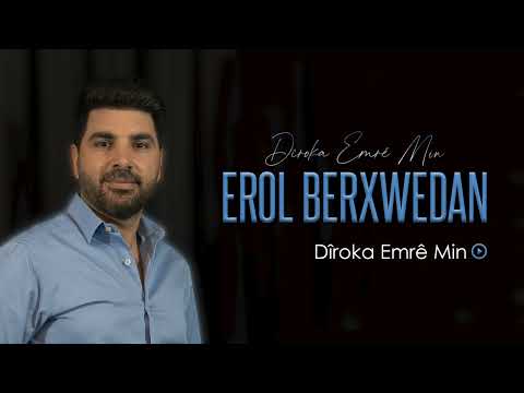 Erol Berxwedan - Dîroka Emrê Min