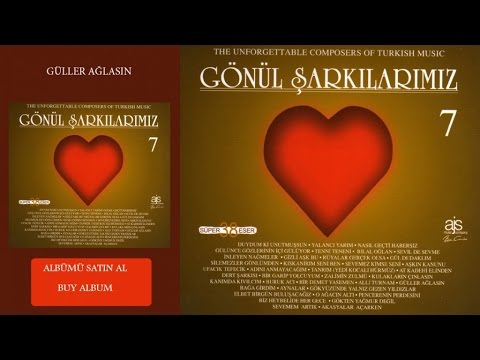 Gönül Şarkılarımız / 7 - Güller Ağlasın (Official Audio)