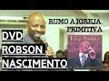 Robson nascimento  rumo a igreja primitiva igreja deus  bom ao vivo cddvd