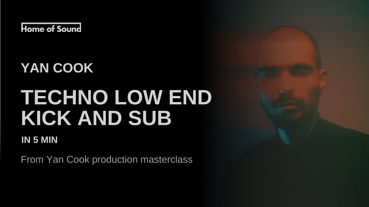 Yan Cook: Techno low end with kick and rumble in 5 mins (Home of Sound ...