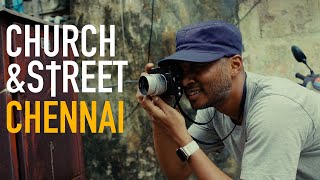 3 Weeks of Street Photography in Chennai // Church &amp; Street EP.01