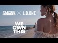 Filatov & Karas x L.B.ONE - We Own This (Lyric Video)