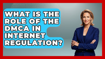 What Is The Role Of The DMCA In Internet Regulation? - Learn About Libertarianism