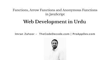 JavaScript in Urdu Lecture #07: Functions, Arrow Functions and Anonymous Functions