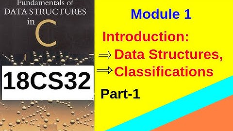 DATA STRUCTURE  & APPLICATIONS | INTRODUCTION  CLASSIFICATION of D.S | 18CS32 | VTU CSE 3rd SEM