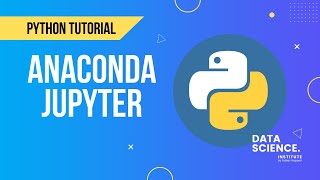 Python Tutorial for Beginners | Your Introduction to Python (Anaconda Installation and Jupyter No...