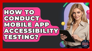 How To Conduct Mobile App Accessibility Testing? - Graphic Design Nerd