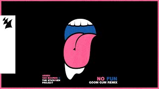 Armin van Buuren & The Stickmen Project - No Fun (Goom Gum Remix) [Official Visualizer] Resimi