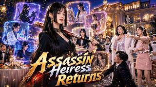 🔥Bullied as a Weak Heiress—But She’s the No.1 Assassin Queen! 🔥