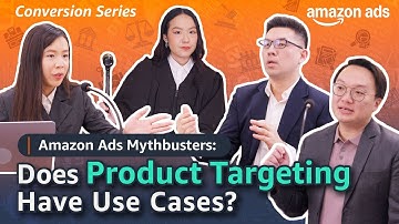 Amazon Ads Mythbusters | Does Product Targeting Have Use Cases?