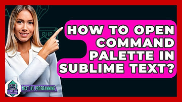 How To Open Command Palette In Sublime Text? - Next LVL Programming