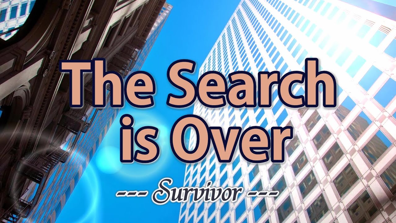 The Search Is Over   KARAOKE VERSION   as popularized by Survivor