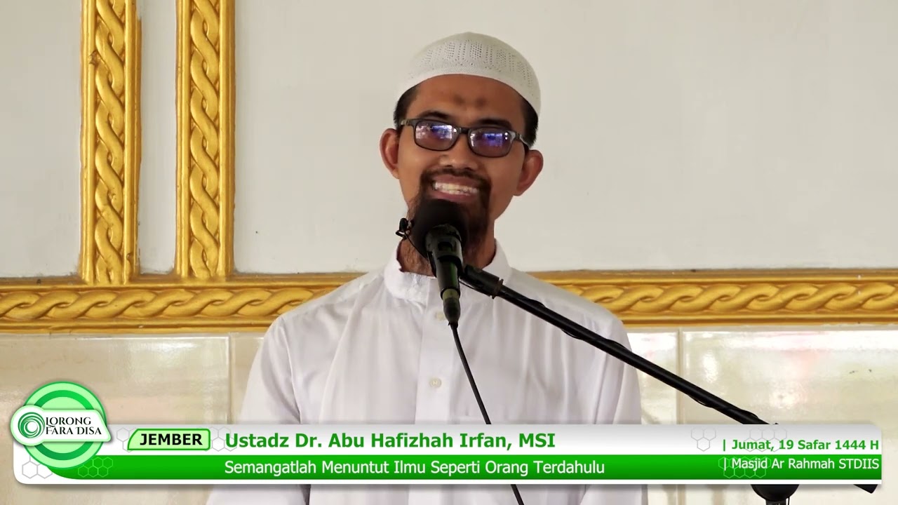 Semangatlah Menuntut Ilmu Seperti Orang Terdahulu(Khutbah Jumat) -Ustadz Dr. Abu Hafizhah Irfan, MSI